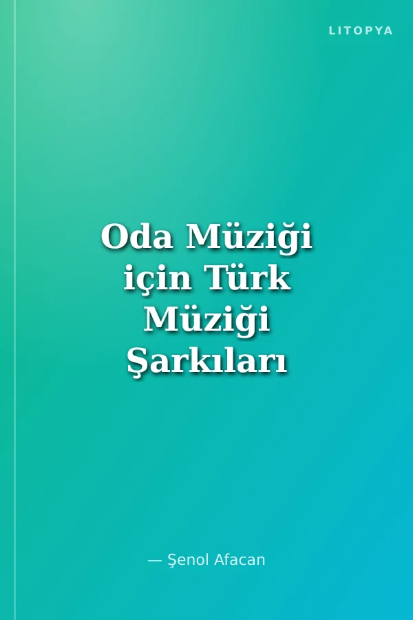 Oda Müziği için Türk Müziği Şarkıları