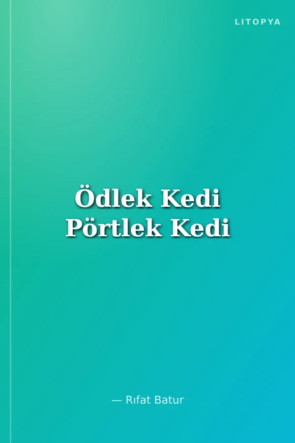 Ödlek Kedi Pörtlek Kedi