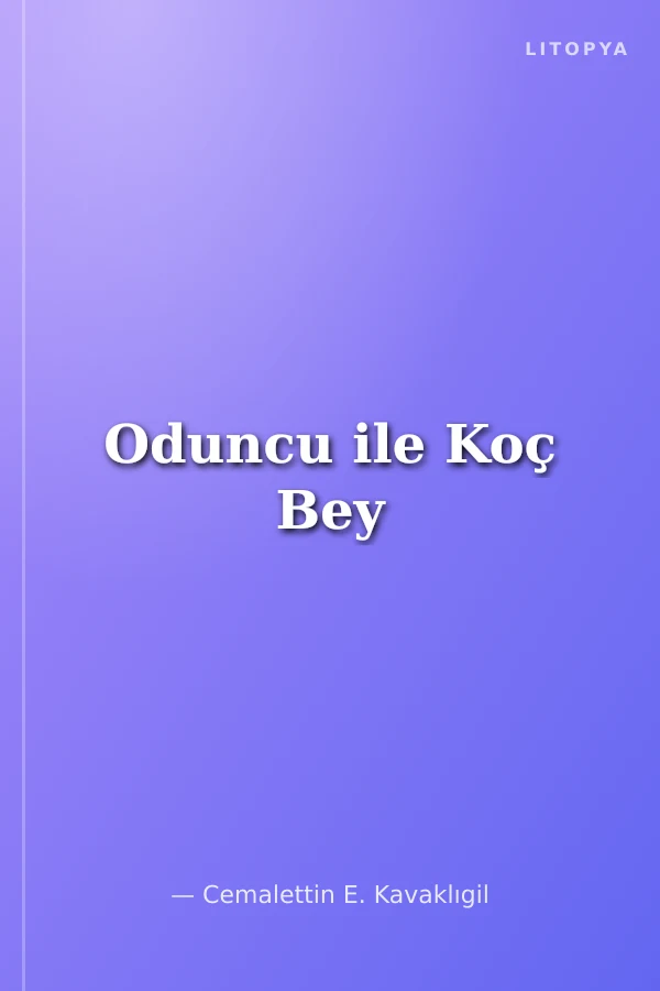 Oduncu ile Koç Bey