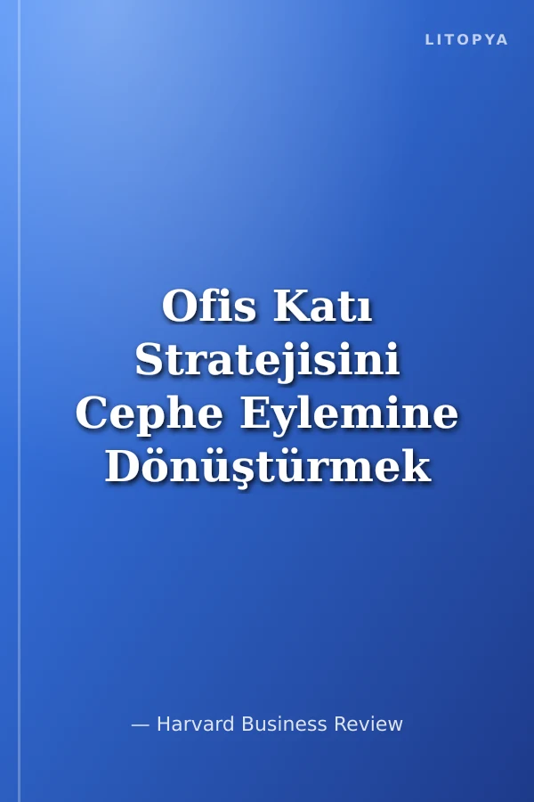 Ofis Katı Stratejisini Cephe Eylemine Dönüştürmek
