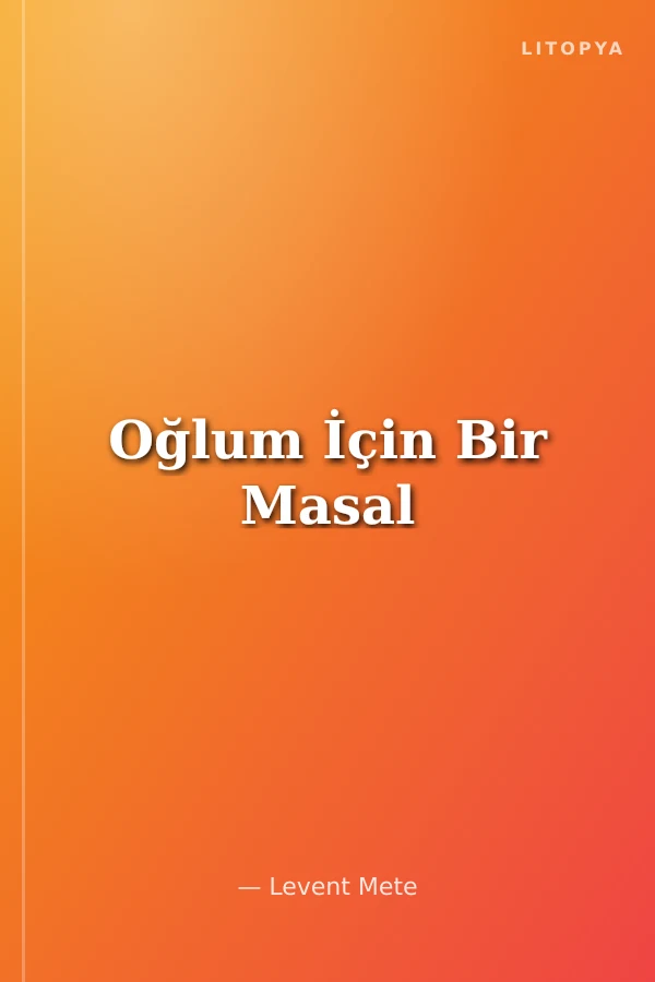 Oğlum İçin Bir Masal
