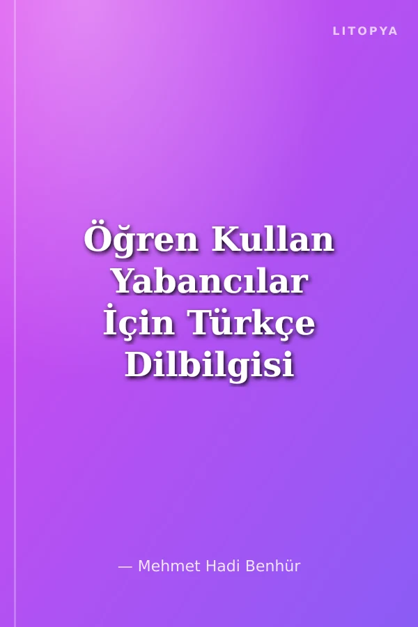 Öğren Kullan Yabancılar İçin Türkçe Dilbilgisi