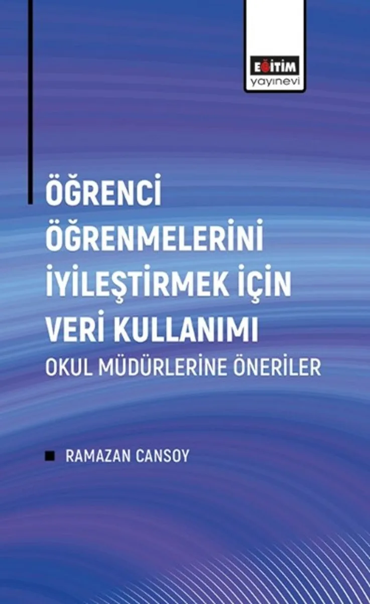 Öğrenci Öğrenmelerini İyileştirmek İçin Veri Kullanımı Okul Müdürlerine Öneriler