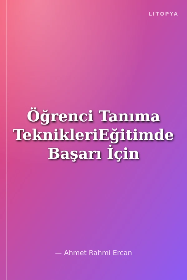 Öğrenci Tanıma TeknikleriEğitimde Başarı İçin