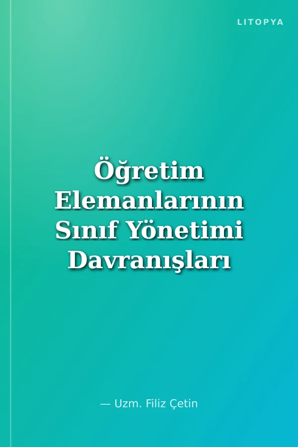 Öğretim Elemanlarının Sınıf Yönetimi Davranışları