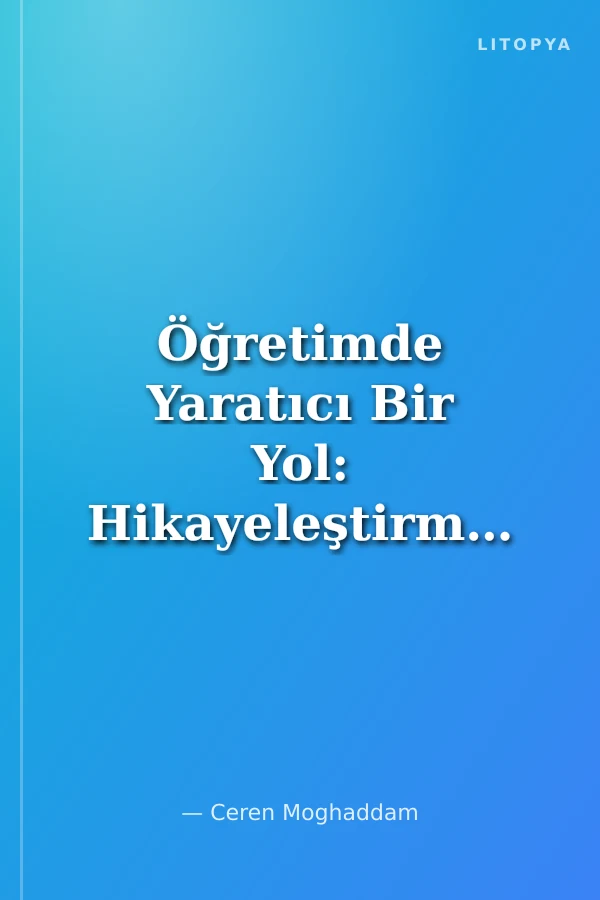 Öğretimde Yaratıcı Bir Yol: Hikayeleştirme