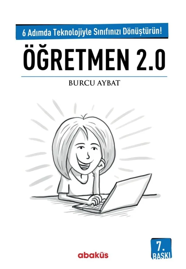 Öğretmen 2.0 6 Adımda Teknolojiyle Sınıfınızı Dönüştürün!