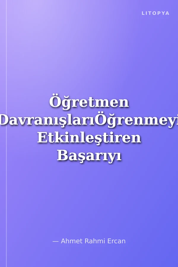 Öğretmen DavranışlarıÖğrenmeyi Etkinleştiren Başarıyı Yükselten