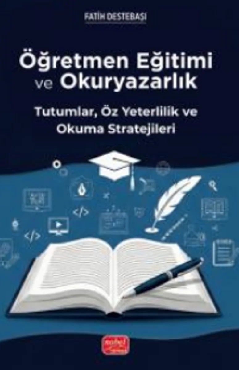 Öğretmen Eğitimi ve Okuryazarlık -- Tutumlar, Öz Yeterlilik ve Okuma Stratejileri