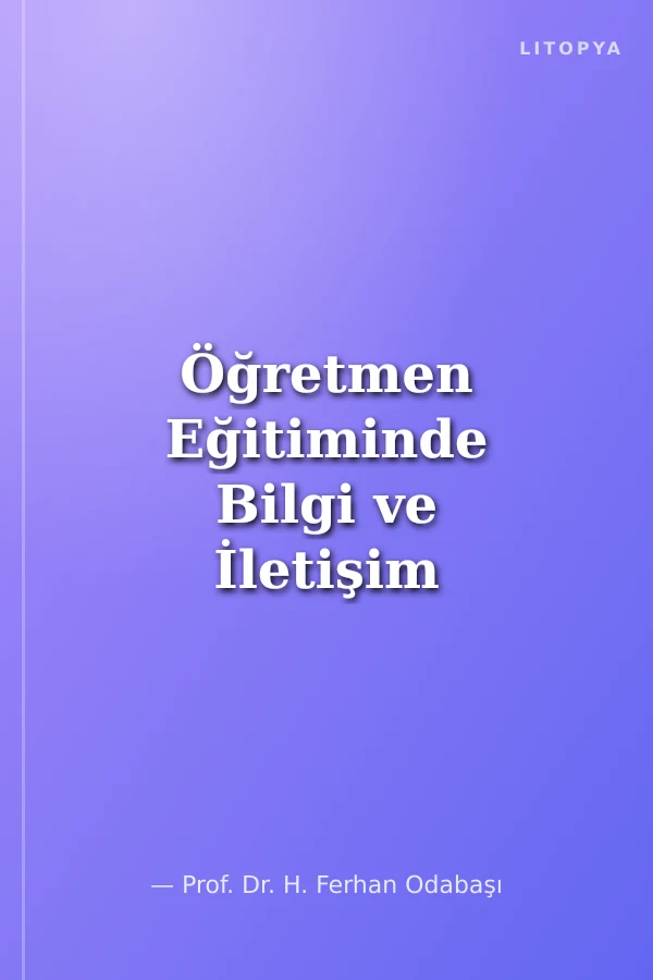 Öğretmen Eğitiminde Bilgi ve İletişim Teknolojileri