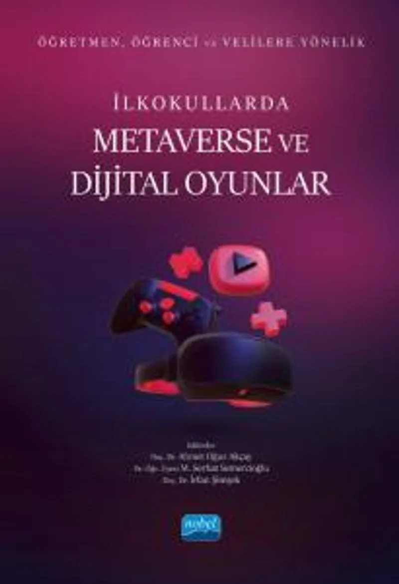 Öğretmen, Öğrenci ve Velilere Yönelik İlkokullarda Metaverse ve Dijital Oyunlar