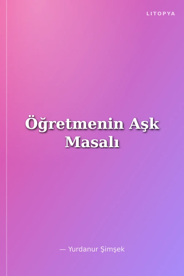 Öğretmenin Aşk Masalı