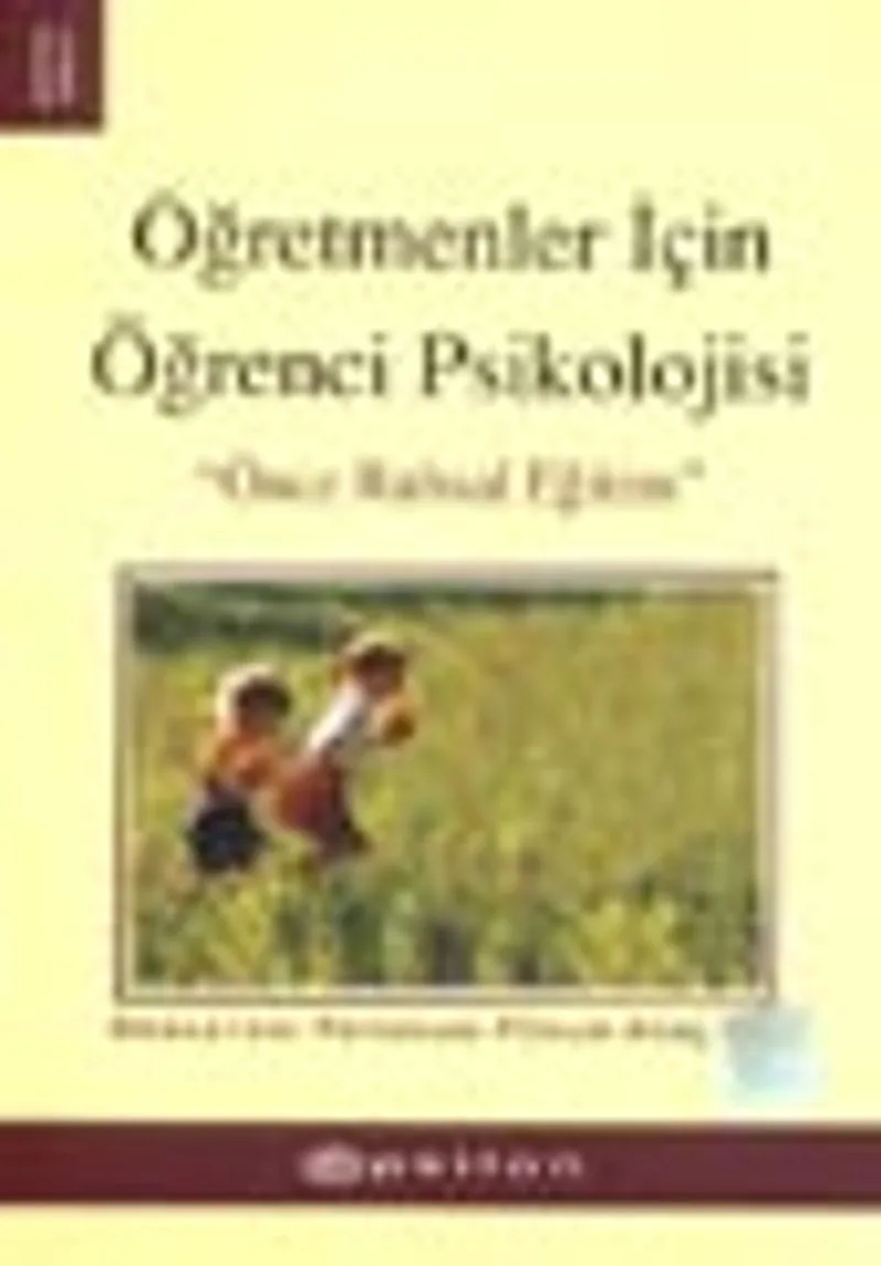 Öğretmenler İçin Öğrenci Psikolojisi / Önce Ruhsal Eğitim