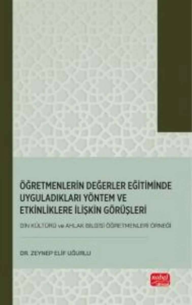 Öğretmenlerin Değerler Eğitiminde Uyguladıkları Yöntem ve Etkinliklere İlişkin Görüşleri (Din Kültürü ve Ahlak Bilgisi Öğretmenleri Örneği)