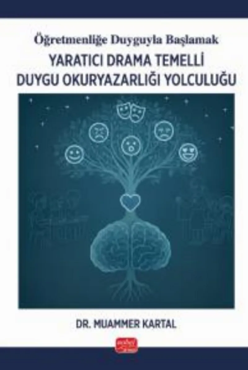 Öğretmenliğe Duyguyla Başlamak - Yaratıcı Drama Temelli Duygu Okuryazarlığı Yolculuğu