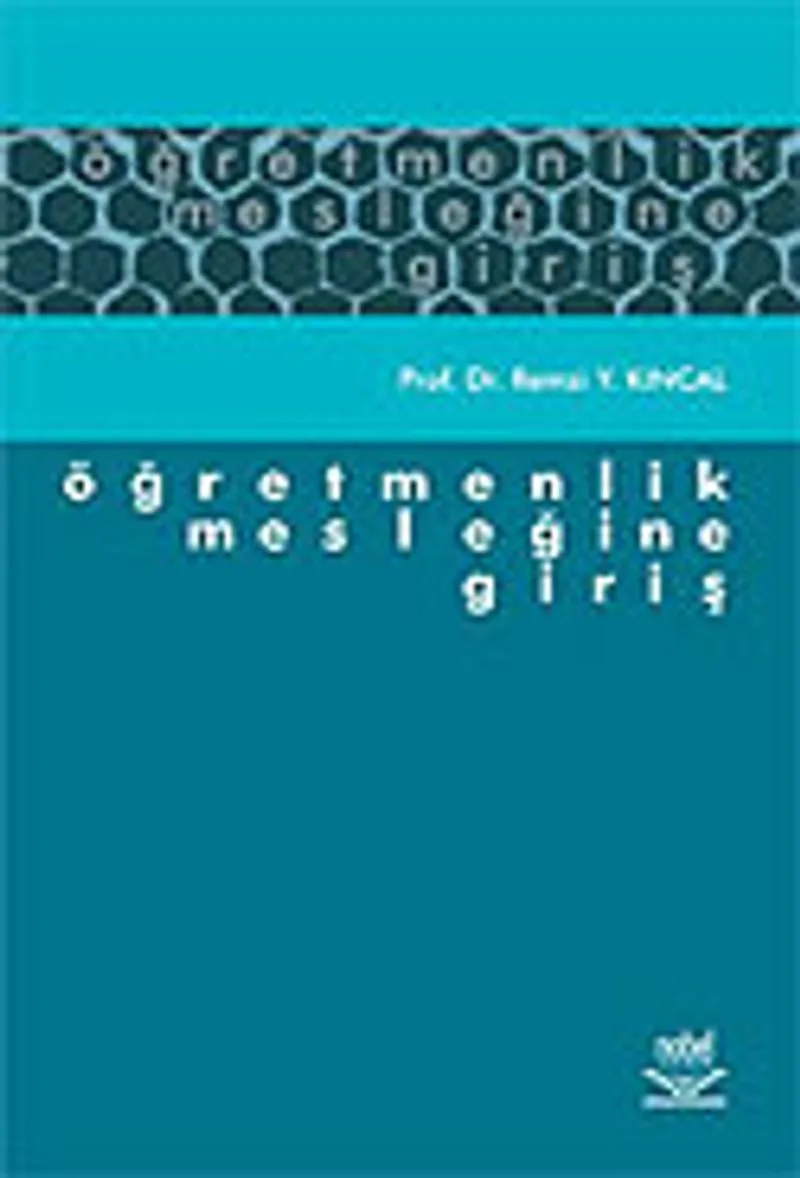Öğretmenlik Mesleğine Giriş / Remzi Y. Kıncal