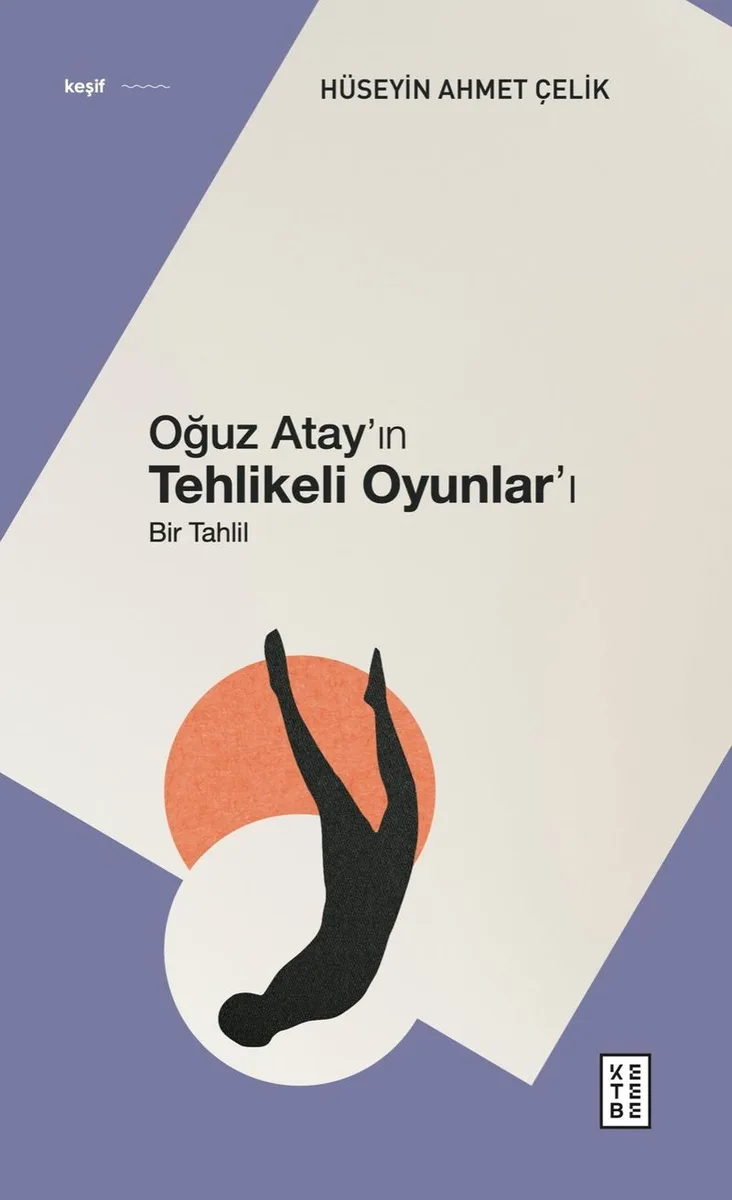 Oğuz Atay'ın Tehlikeli Oyunlar'ı Bir Tahlil