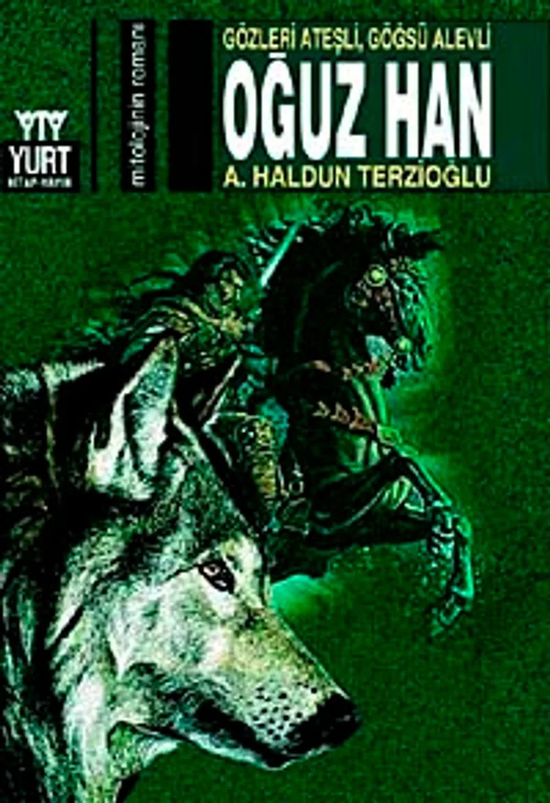 Oğuz Han Gözleri Ateşli Göğüsü Alevli