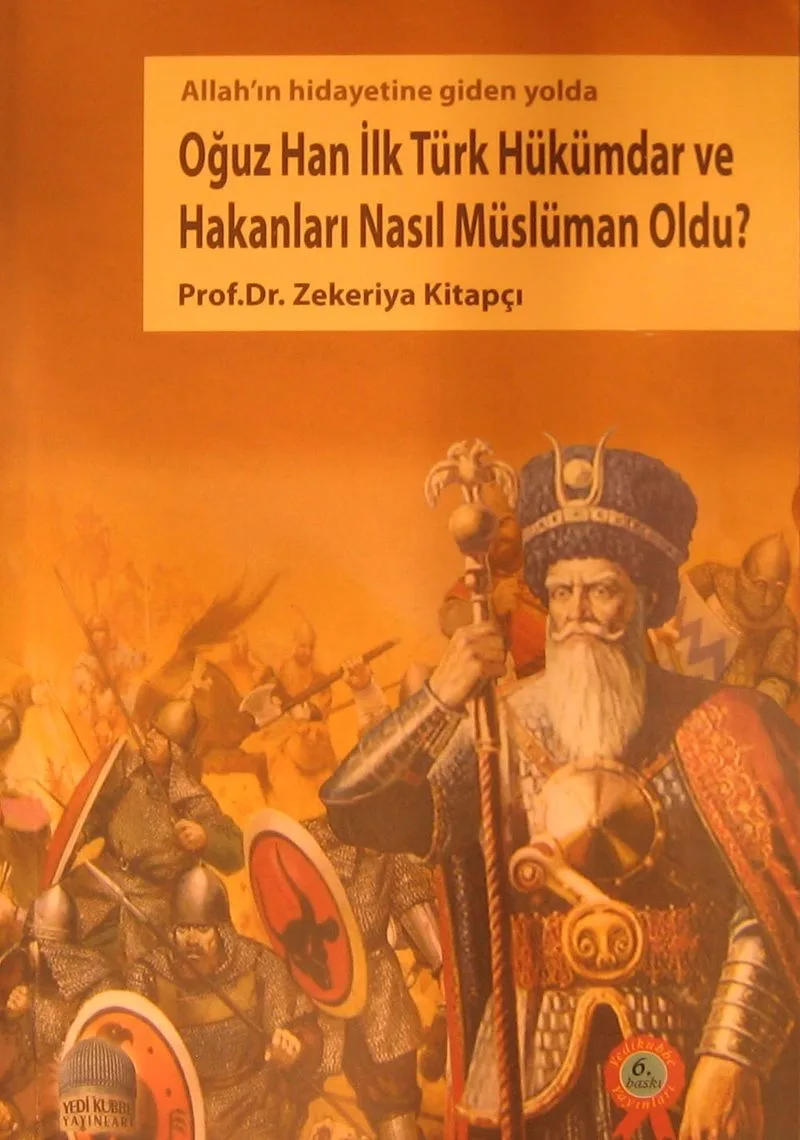 Oğuz Han İlk Türk Müslüman Hükümdar ve Hakanları Nasıl Müslüman Oldu?