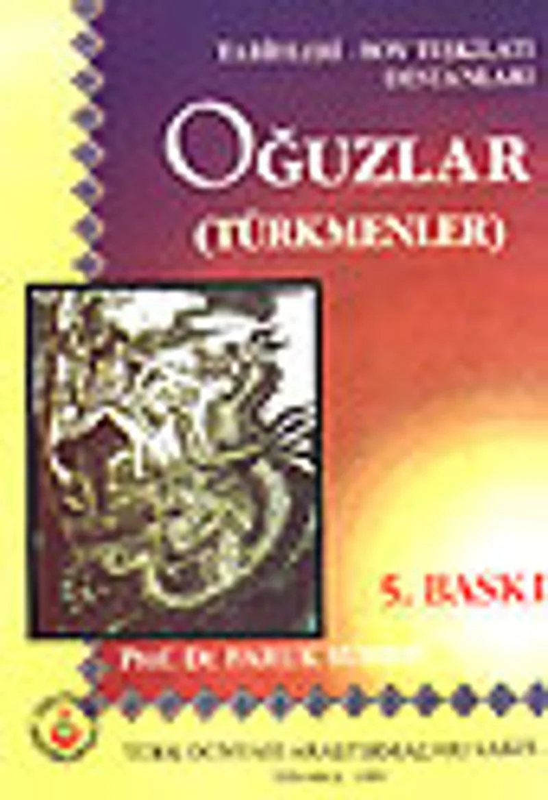 Oğuzlar (Türkmenler) Tarihleri-Boy Teşkilatı Destanları