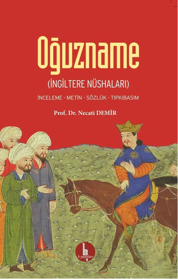 Oğuzname İngiltere Nüshaları İnceleme-Metin-Sözlük-Tıpkıbasım
