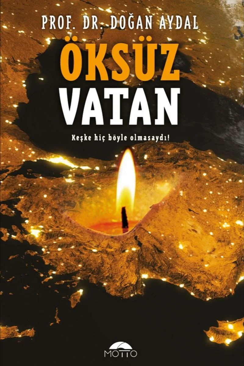 Öksüz Vatan Keşke Hiç Böyle Olmasaydı!