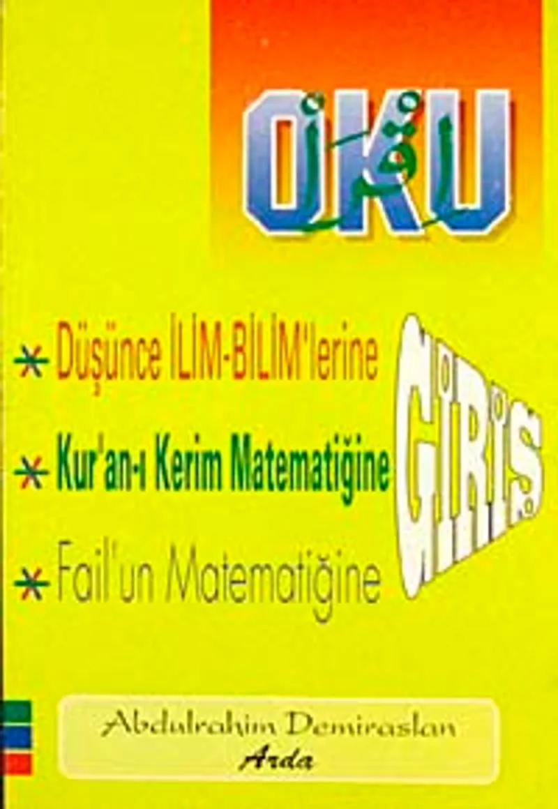 Oku Düşünce İlim-Bilim'lerine Giriş-Kur'an'ı Kerim Matematiğine Giriş-Fail'un Matematiğine Giriş