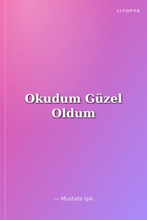 Okudum Güzel Oldum