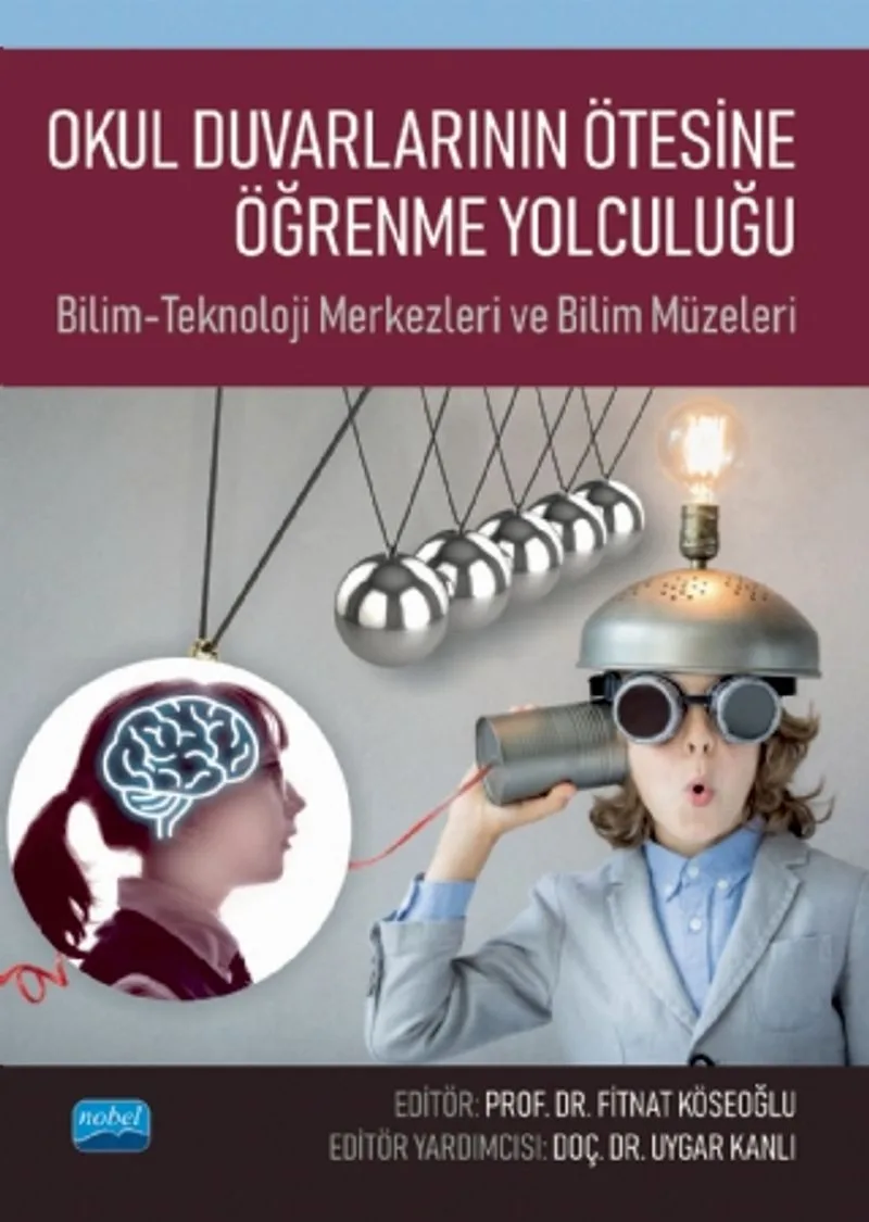 Okul Duvarlarının Ötesine Öğrenme Yolculuğu Bilim-Teknoloji Merkezleri ve Bilim Müzeleri