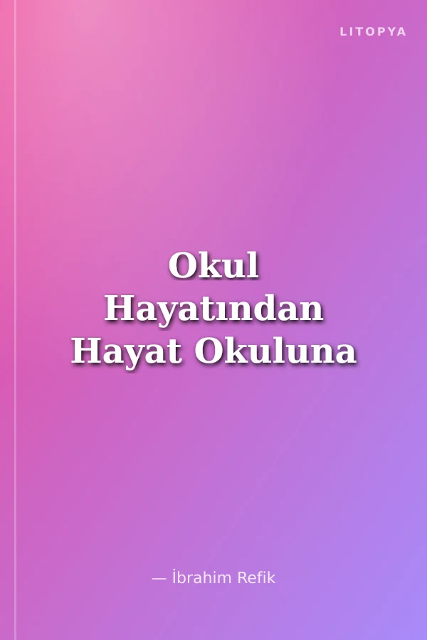 Okul Hayatından Hayat Okuluna