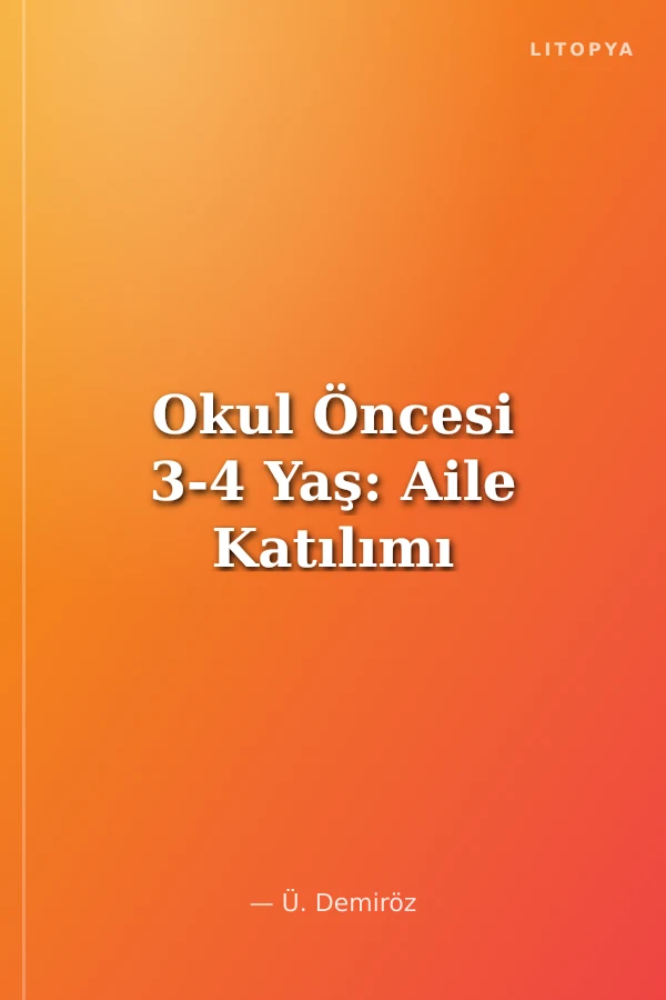Okul Öncesi 3-4 Yaş: Aile Katılımı