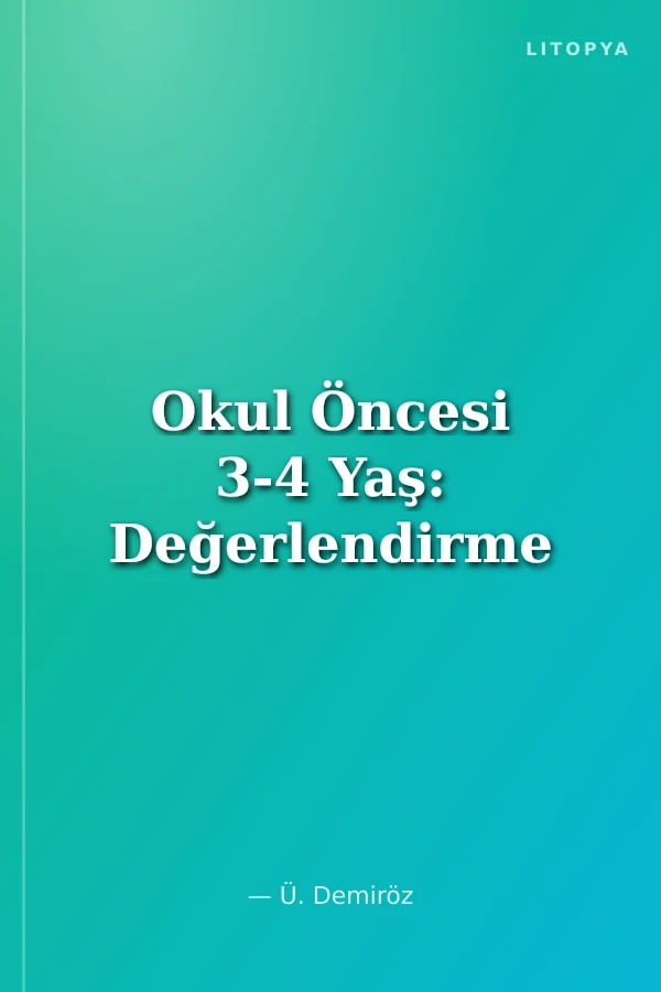 Okul Öncesi 3-4 Yaş: Değerlendirme