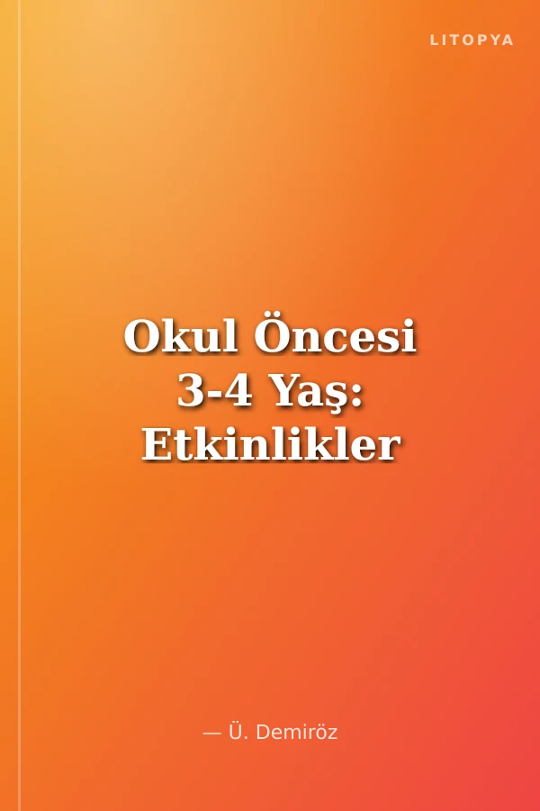 Okul Öncesi 3-4 Yaş: Etkinlikler