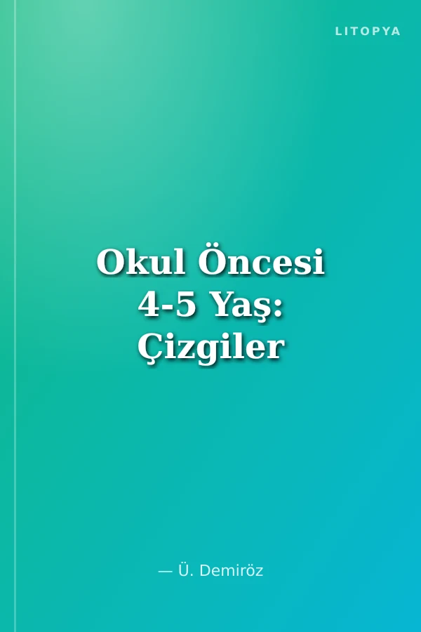 Okul Öncesi 4-5 Yaş: Çizgiler