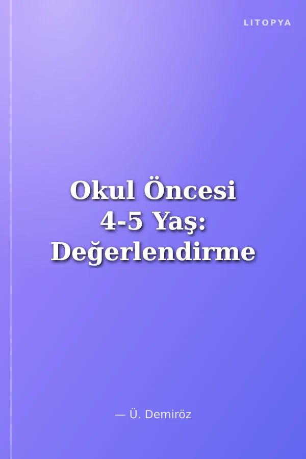Okul Öncesi 4-5 Yaş: Değerlendirme