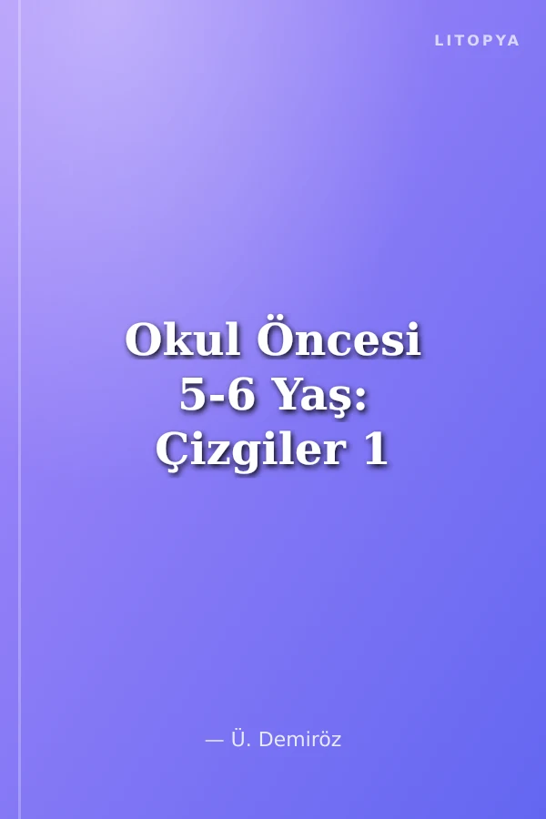 Okul Öncesi 5-6 Yaş: Çizgiler 1