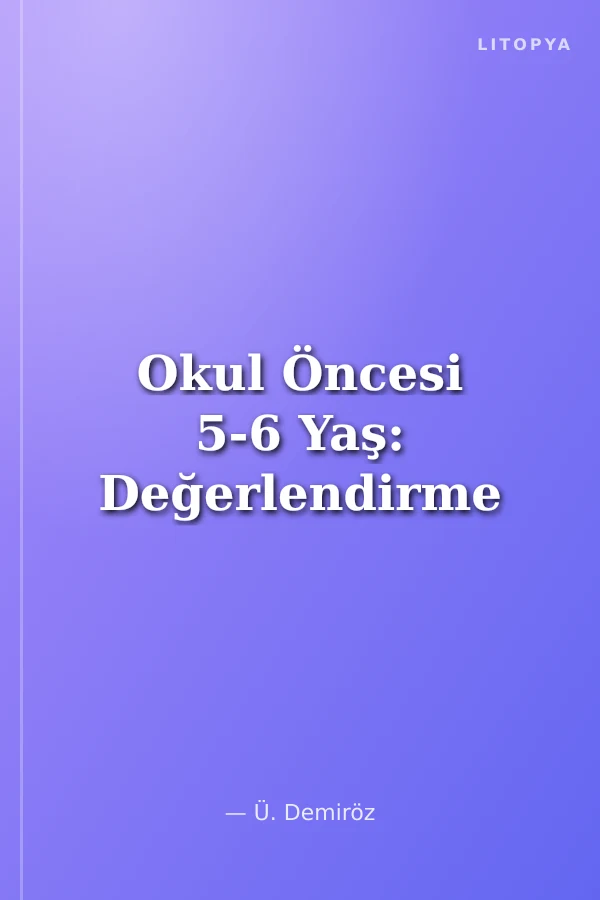 Okul Öncesi 5-6 Yaş: Değerlendirme