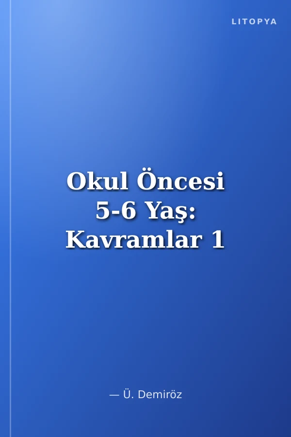 Okul Öncesi 5-6 Yaş: Kavramlar 1