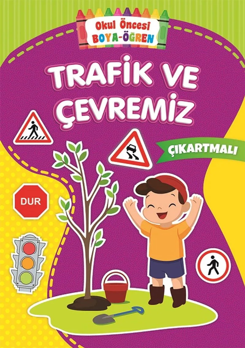 Okul Öncesi Boya-Öğren / Trafik ve Çevremiz