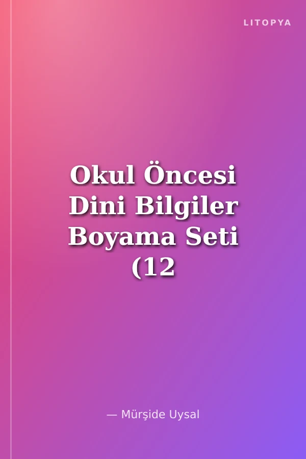 Okul Öncesi Dini Bilgiler Boyama Seti (12 kitap)