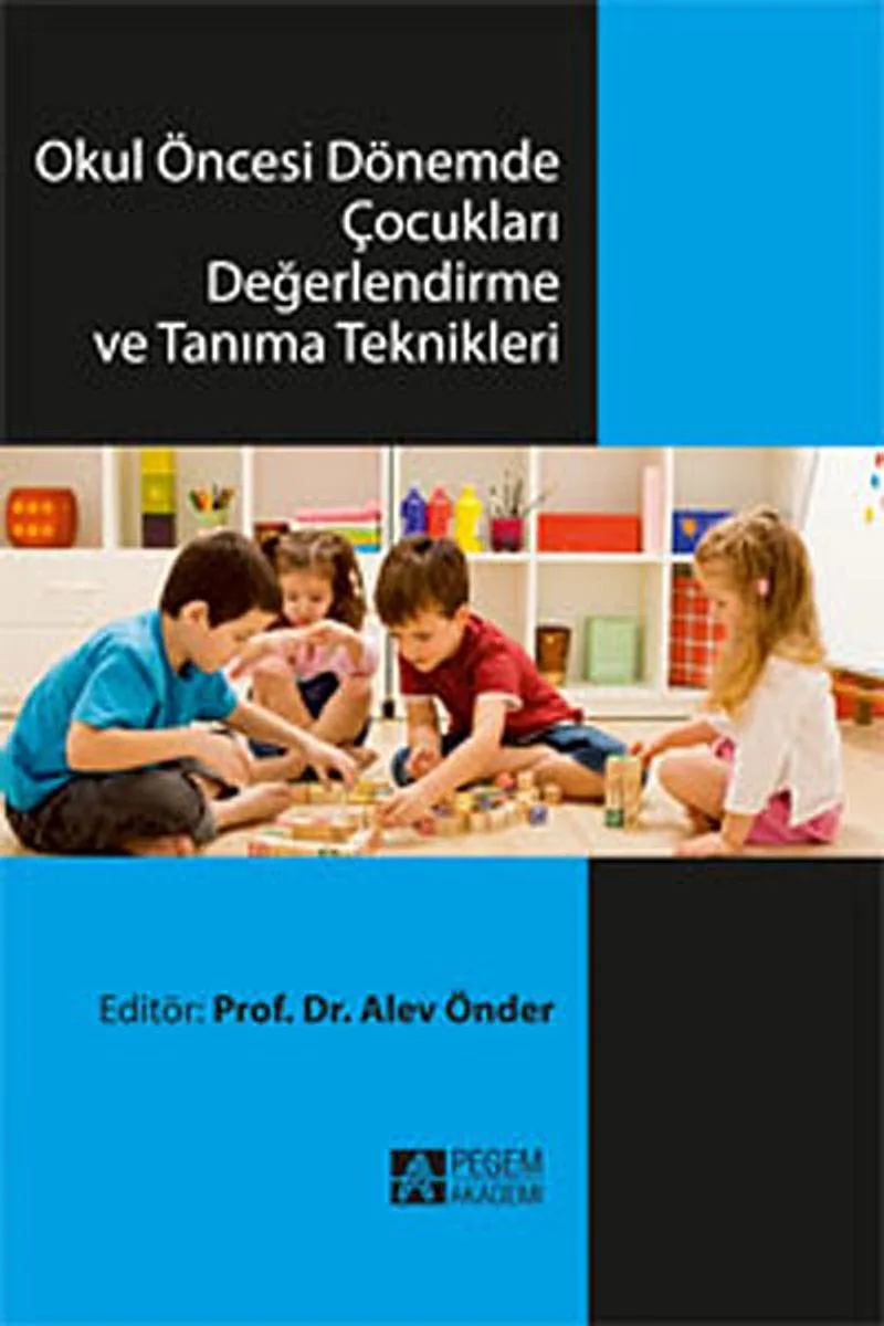 Okul Öncesi Dönemde Çocukları Değerlendirme ve Tanıma Teknikleri