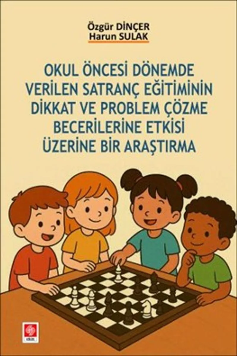 Okul Öncesi Dönemde Verilen Satranç Eğitiminin Dikkat ve Problem Çözme Becerilerine Etkisi Üzerine Bir Araştırma