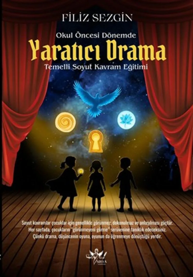 Okul Öncesi Dönemde Yaratıcı Drama Temelli Soyut Kavram Eğitimi