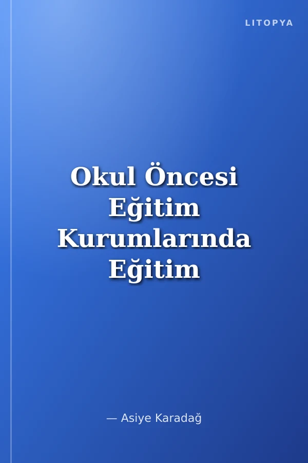 Okul Öncesi Eğitim Kurumlarında Eğitim Ortamı ve Donanım