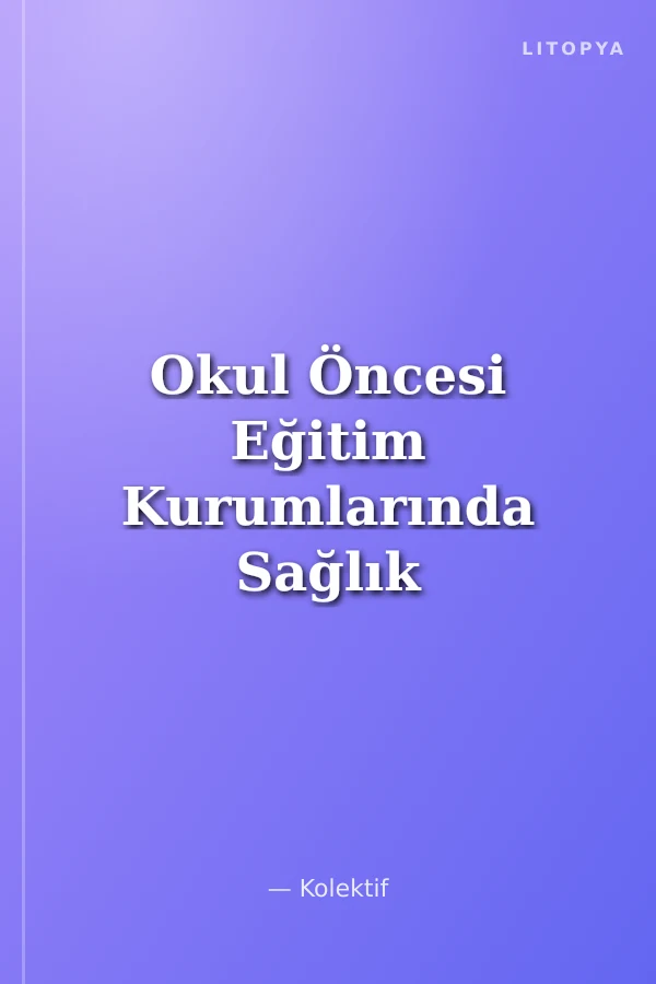 Okul Öncesi Eğitim Kurumlarında Sağlık ve Güvenlik