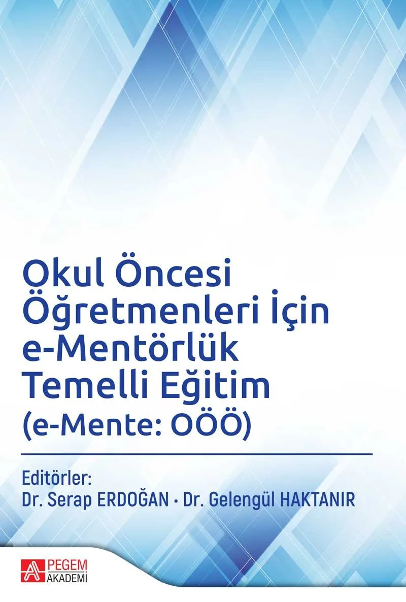 Okul Öncesi Öğretmenleri İçin e-Mentörlük Temelli Eğitim (e-Mente: OÖÖ)