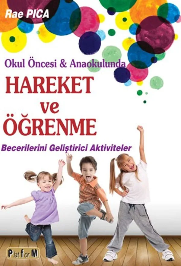 Okul Öncesi ve Anaokulunda Hareket ve Öğrenme Becerilerini Geliştirici Aktiviteler