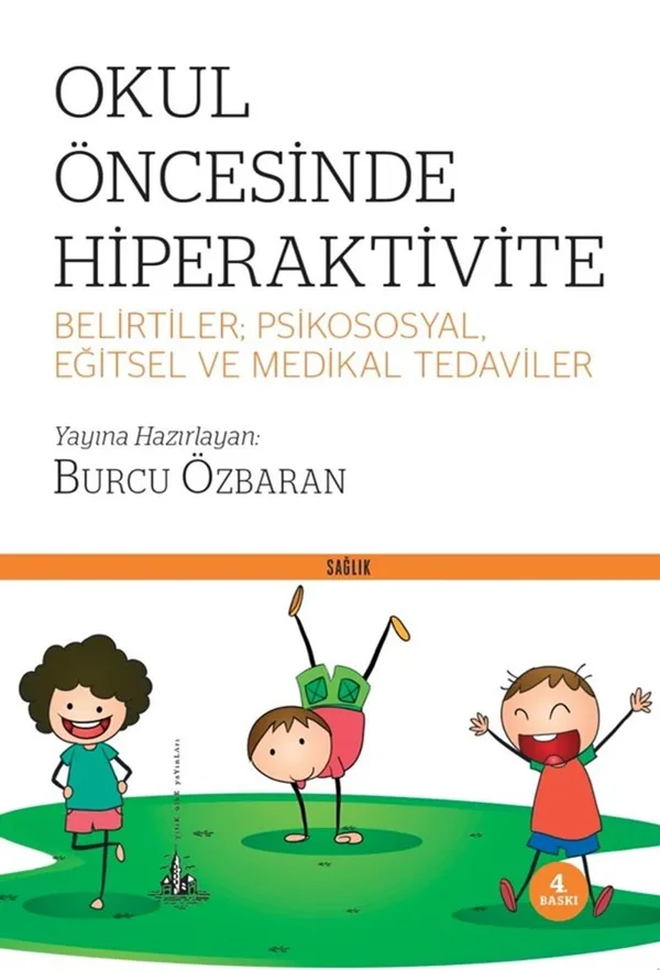 Okul Öncesinde Hiperaktivite Belirtiler; Psikososyal, Eğitsel ve Medikal Tedaviler