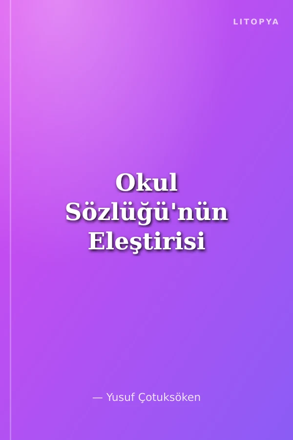 Okul Sözlüğü'nün Eleştirisi