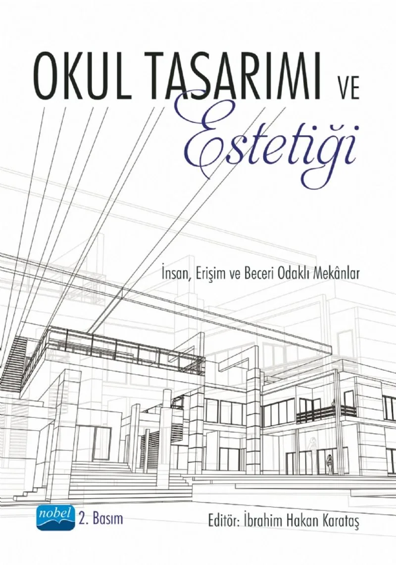 Okul Tasarımı ve Estetiği İnsan, Erişim ve Beceri Odaklı Mekanlar